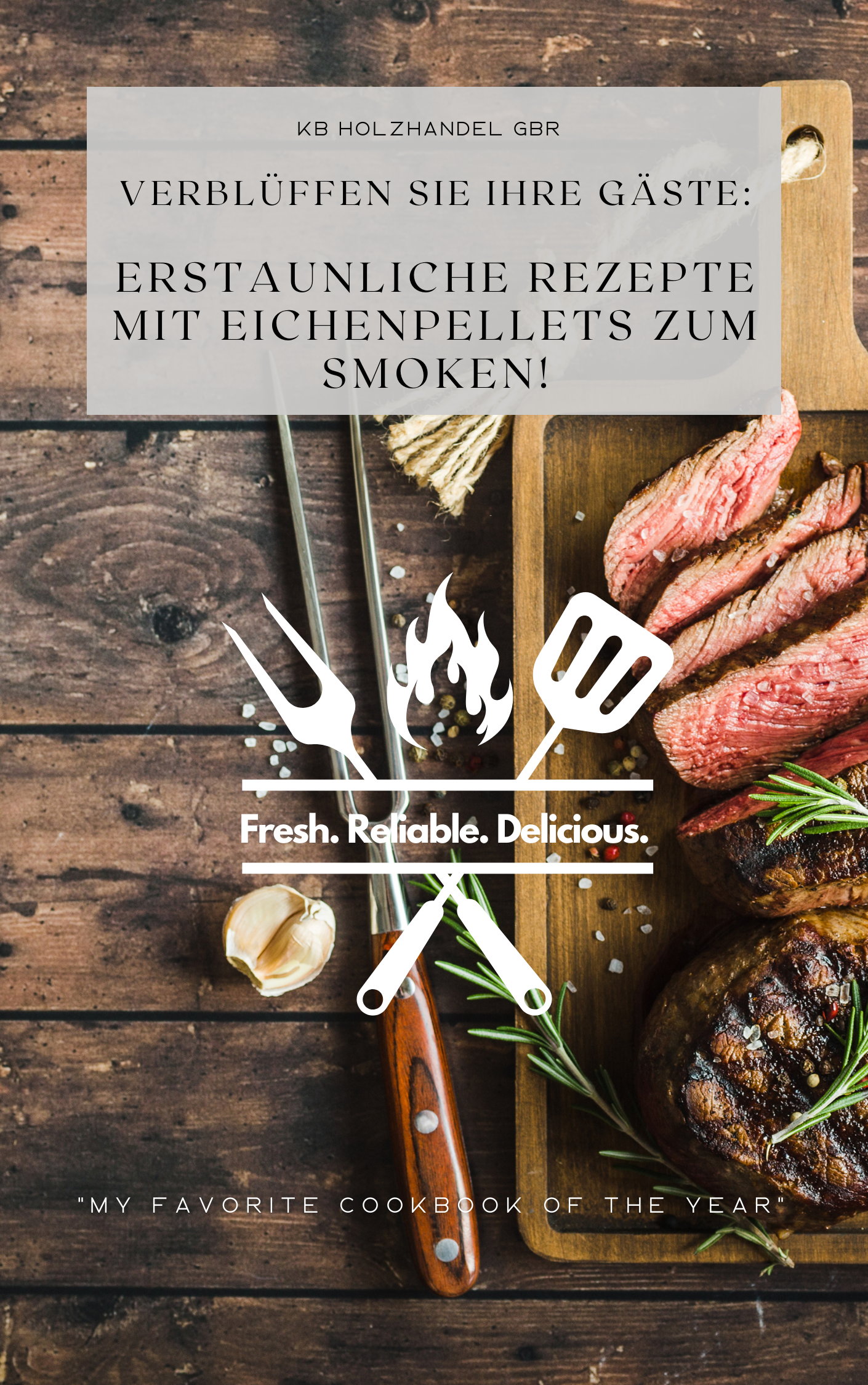 Gratis Kochbuch: Verblüffen Sie Ihre Gäste – Erstaunliche Eichenpellet-Rezepte zum Smoken!